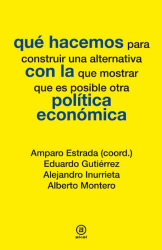 Qué hacemos con la política económica (Spanish Edition)