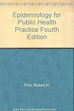 Epidemiology for Public Health Practice Fourth Edition