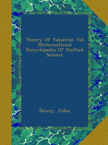 Theory Of Valuation Vol IIInternational Encyclopedia Of Unified Science