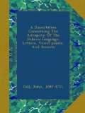A Dissertation Concerning The Antiquity Of The Hebrew-language, Letters, Vowel-points, And Accents