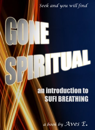 Gone Spiritual - An Introduction to Sufi Breathing