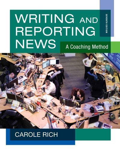 Book Cover Writing and Reporting News: A Coaching Method 7th (seventh) edition by Rich, Carole published by Wadsworth Publishing (2012) [Paperback]