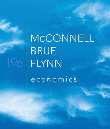 Economics: Principles, Problems, and Policies (The McGraw-Hill Series in Economics) 19th (nineteenth) edition by Campbell R. McConnell, Stanley L. Brue, Sean M. Flynn published by McGraw-Hill/Irwin (2011) [Hardcover]