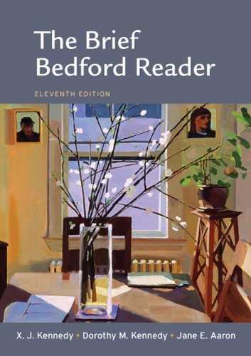 The Brief Bedford Reader 11th (eleventh) edition by Kennedy, X. J., Kennedy, Dorothy M., Aaron, Jane E. published by Bedford/St. Martin's (2011) [Paperback]