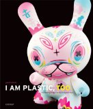 I Am Plastic, Too: The Next Generation of Designer Toys
