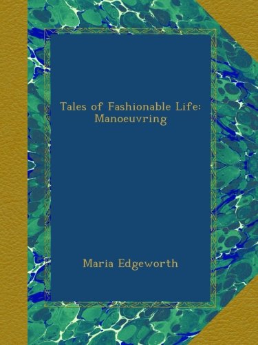 Book Cover Tales of Fashionable Life: Manoeuvring