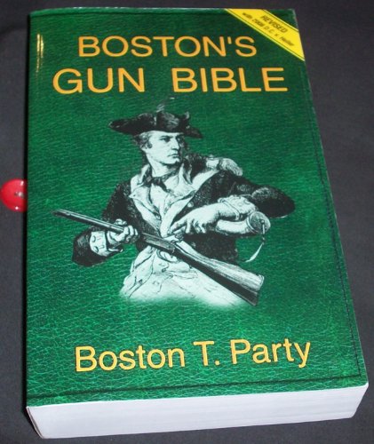 Boston's Gun Bible - Revised with 2008 D.C. v. Heller