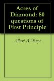 Acres of  Diamond: 80 questions of First Principle