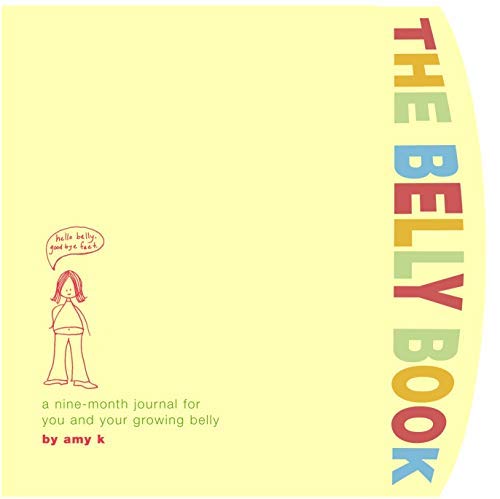 Book Cover The Belly Book: A Nine-month Journal for You and Your Growing Belly