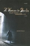 A WOMAN IN BERLIN : Eight Weeks in the Conquered City - A Memoir
