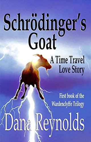 Schrödinger's Goat: A Time Travel Love Story (Wardenclyffe Trilogy Book 1)