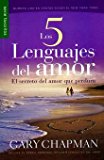Los 5 Lenguajes del Amor: El Secreto del Amor Que Perdura (Favoritos) (Spanish Edition)