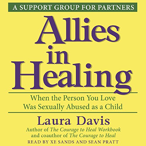 Allies in Healing: When the Person You Love Is a Survivor of Child Sexual Abuse