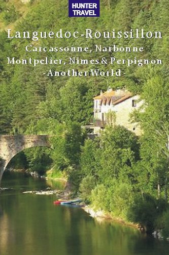Languedoc-Roussillon: Carcassonne, Narbonne, Montpelier, Nîmes, Perpignan - Another World (Travel Adventures)