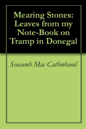 Mearing Stones: Leaves from my Note-Book on Tramp in Donegal