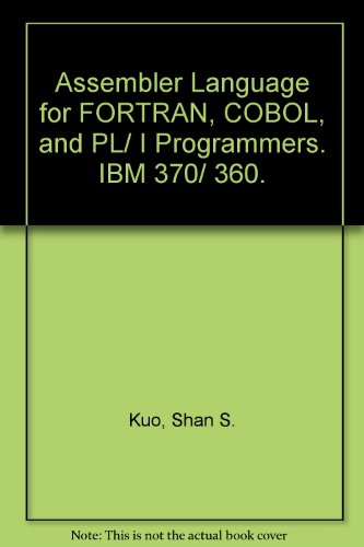 Assembler Language for FORTRAN, COBOL, and PL/ I Programmers. IBM 370/ 360.