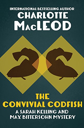 The Convivial Codfish (Sarah Kelling & Max Bittersohn Mysteries Series Book 5)