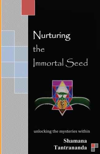 Nurturing the Immortal Seed: Unlocking the Mysteries Within