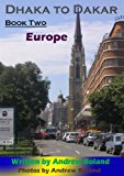 Dhaka to Dakar: Book 2 - Europe