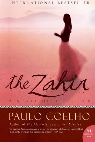 The Zahir: A Novel of Obsession (P.S.) 1st (first) Edition by Coelho, Paulo published by Harper Perennial (2006)
