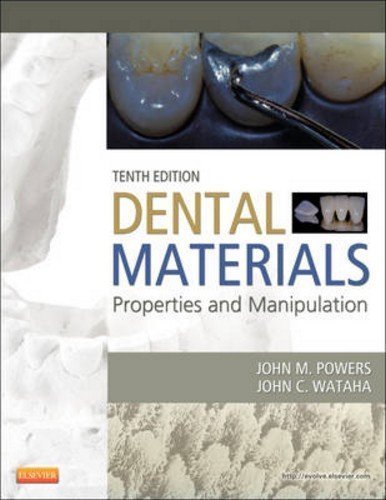 Dental Materials: Properties and Manipulation, 10e (Dental Materials: Properties & Manipulation (Craig)) 10th (tenth) Edition by Powers PhD, John M., Wataha DMD PhD, John C. published by Mosby (2012)