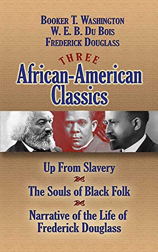 Book Cover Three African-American Classics: Up from Slavery, The Souls of Black Folk and Narrative of the Life of Frederick Douglass (African American)