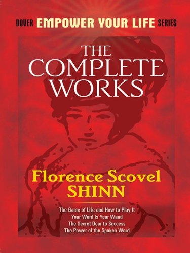 The Complete Works of Florence Scovel Shinn (Dover Empower Your Life)