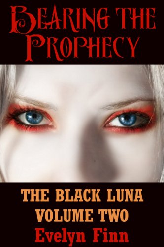 Bearing the Prophecy (The Black Luna Book 2)