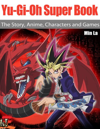 Yu-Gi-Oh Super Book: The Story, Anime, Characters and Games.