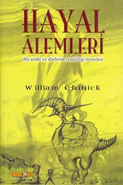 Hayal Alemleri Ibn Arabi ve Dinlerin Cesitliligi Meselesi