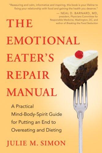 Book Cover The Emotional Eater's Repair Manual: A Practical Mind-Body-Spirit Guide for Putting an End to Overeating and Dieting
