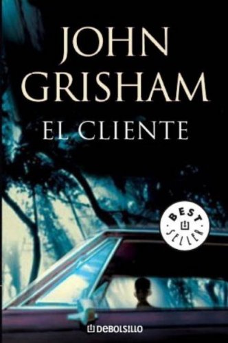 [ [ [ El Cliente = The Client (Best Seller (Debolsillo)) (Spanish) [ EL CLIENTE = THE CLIENT (BEST SELLER (DEBOLSILLO)) (SPANISH) ] By Grisham, John ( Author )Oct-07-2008 Paperback