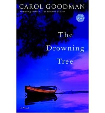 [ [ [ The Drowning Tree [ THE DROWNING TREE ] By Goodman, Carol ( Author )Dec-28-2004 Paperback
