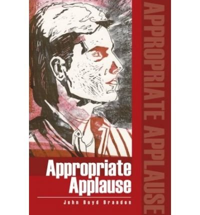 [ [ [ Appropriate Applause [ APPROPRIATE APPLAUSE ] By Brandon, John Boyd ( Author )May-01-2004 Hardcover