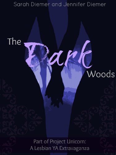 The Dark Woods: A Lesbian YA Short Story Collection (Project Unicorn)