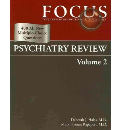 [ [ [ FOCUS Psychiatry Review, Volume 2 [ FOCUS PSYCHIATRY REVIEW, VOLUME 2 ] By Hales, Deborah J ( Author )Feb-16-2011 Paperback
