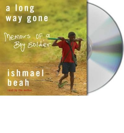 [ [ [ A Long Way Gone: Memoirs of a Boy Soldier [ A LONG WAY GONE: MEMOIRS OF A BOY SOLDIER ] By Beah, Ishmael ( Author )Mar-20-2007 Compact Disc