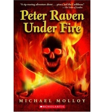[ [ [ Peter Raven Under Fire [ PETER RAVEN UNDER FIRE ] By Molloy, Michael ( Author )Jul-01-2007 Paperback