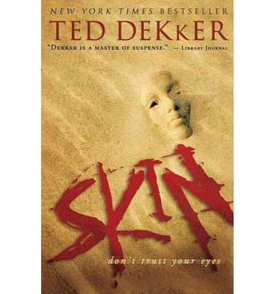 [ [ [ Skin [ SKIN ] By Dekker, Ted ( Author )Jan-01-2008 Paperback
