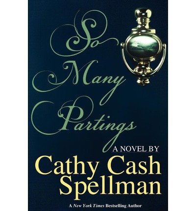 [ [ [ So Many Partings [ SO MANY PARTINGS ] By Spellman, Cathy Cash ( Author )Oct-06-2011 Paperback