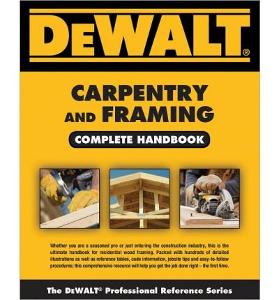 [ [ [ Dewalt Carpentry and Framing Complete Handbook (Dewalt Professional Reference) [ DEWALT CARPENTRY AND FRAMING COMPLETE HANDBOOK (DEWALT PROFESSIONAL REFERENCE) ] By Brackett, Gary ( Author )Mar-22-2011 Paperback
