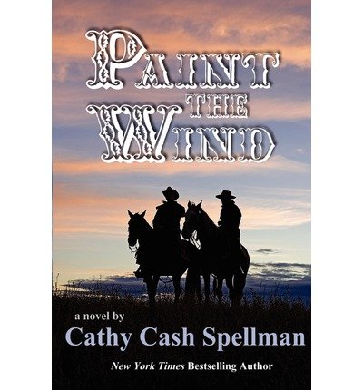 [ [ [ Paint the Wind [ PAINT THE WIND ] By Spellman, Cathy Cash ( Author )Nov-03-2011 Paperback