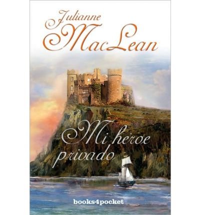 [ { MI HEROE PRIVADO = MY OWN PRIVATE HERO (BOOKS4POCKET ROMANTICA #87) (SPANISH) } ] by MacLean, Julianne (AUTHOR) Jun-01-2010 [ Paperback ]