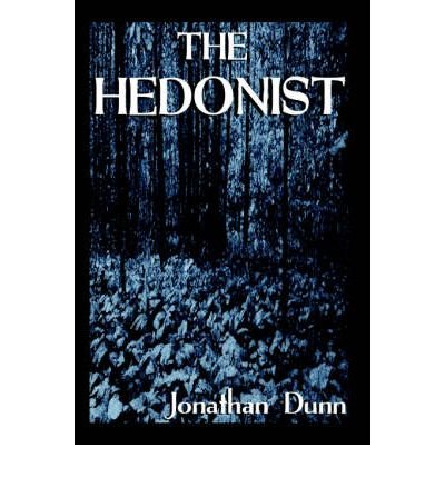 [ The Hedonist ] By Dunn, Jonathan ( Author ) [ 2005 ) [ Paperback ]