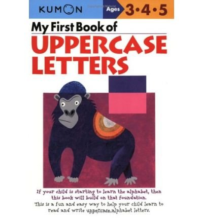 [ [ [ My First Book of Uppercase Letters (Kumon's Practice Books) [ MY FIRST BOOK OF UPPERCASE LETTERS (KUMON'S PRACTICE BOOKS) ] By Kumon Publishing ( Author )Feb-01-2004 Paperback