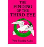 The Finding of the Third Eye [ THE FINDING OF THE THIRD EYE ] by Alder, Vera Stanley (Author ) on Oct-01-1986 Paperback