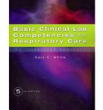[ Basic Clinical Lab Competencies for Respiratory Care: An Integrated Approach ] By White, Gary C ( Author ) [ 2012 ) [ Paperback ]