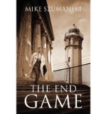 [ [ [ The End Game [ THE END GAME ] By Szumanski, Mike ( Author )Jul-13-2012 Paperback