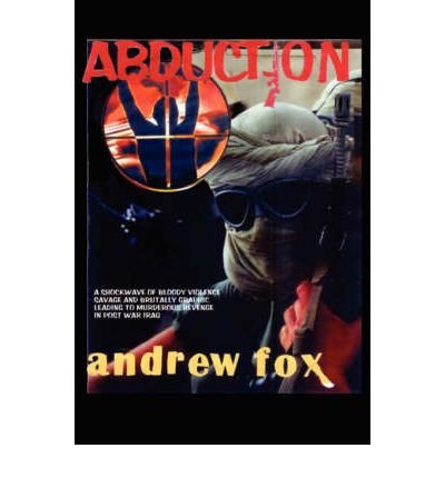 [ [ [ Abduction [ ABDUCTION ] By Fox, Andrew ( Author )Mar-01-2007 Paperback