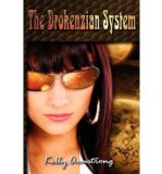 [ [ [ The Drokenzian System [ THE DROKENZIAN SYSTEM ] By Armstrong, Kelly ( Author )Oct-01-2008 Hardcover